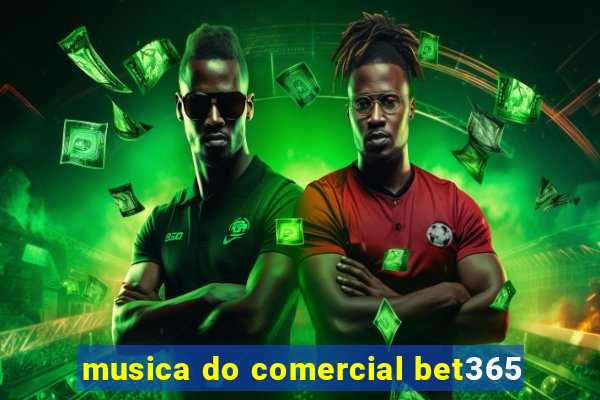 musica do comercial bet365